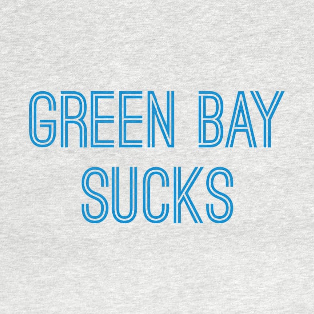 Green Bay Sucks (Carolina Blue Text) by caknuck